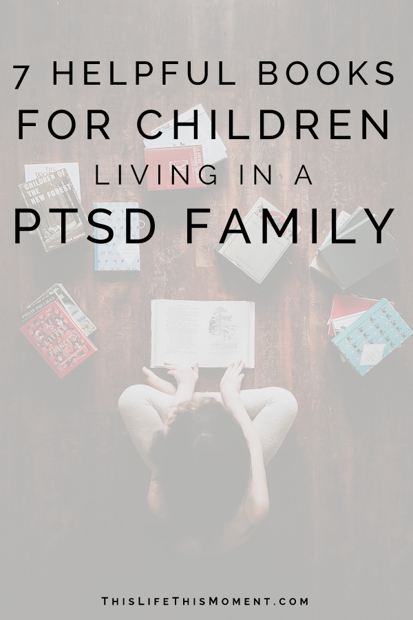 Books about PTSD for children | PTSD books for children | kids | post traumatic stress disorder | facts | information | families | military families | young children | anxiety | worries | worrying | support | read more about PTSD at thislifethismoment.com