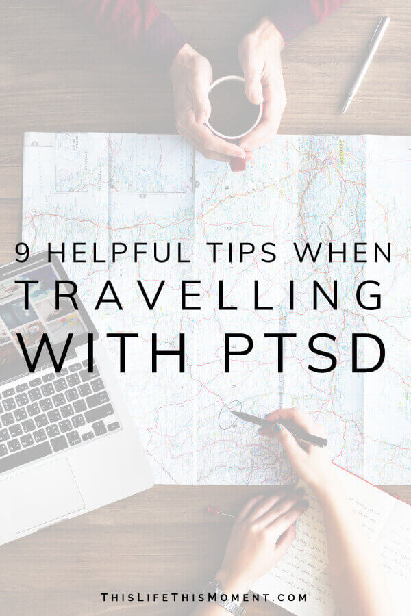 Travelling with PTSD | post traumatic stress disorder | veterans | travel and PTSD | holidays and PTSD | vacations and PTSD | reducing symptoms | managing triggers | family trips | family travel | air travel | holidaying | PTSD difficulties | learn PTSD travel tips at https://thislifethismoment.com/travelling-with-ptsd